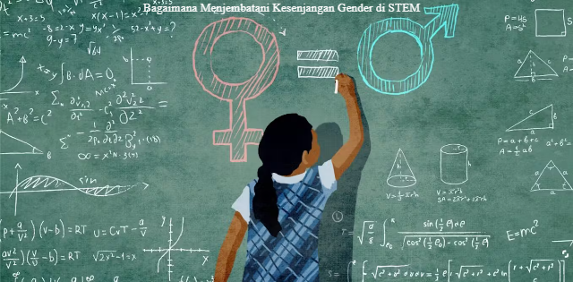 5 Cara Menjembatani Kesenjangan Gender di STEM