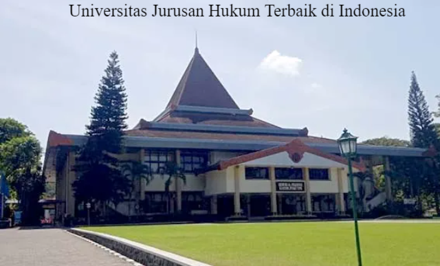 5 Daftar Sekolah Hukum Terbaik di Indonesia, Adakah Kampus yang Kamu Cari?